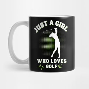 Just a Girl Who Loves Golf: Celebrating the Female Golfer! Mug